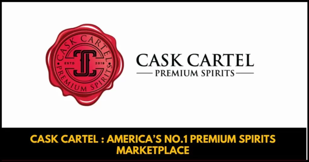 Cask Cartel America’s No. 1 Premium Spirits Marketplace