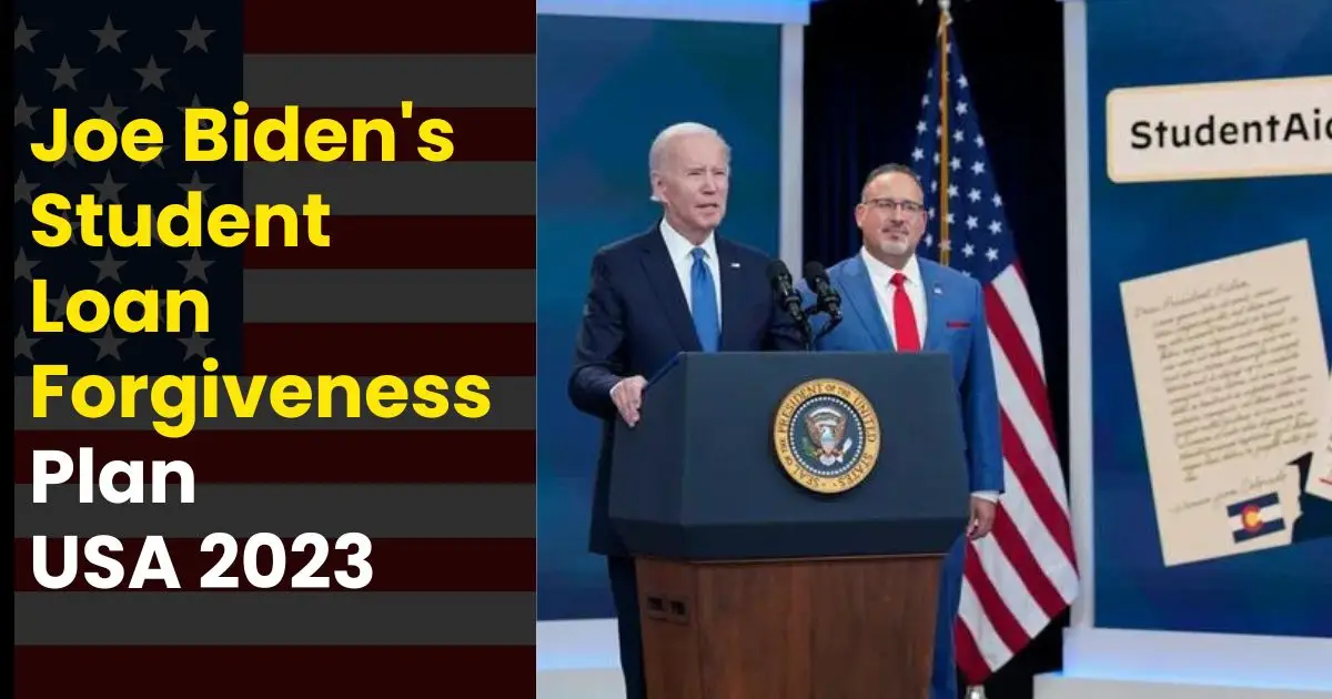 Read more about the article Joe Biden’s Student Loan Forgiveness Plan 2023