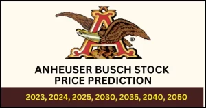 Read more about the article Anheuser Busch Stock Price Prediction 2023, 2024, 2025, 2030, 2035, 2040, and 2050